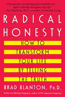 Coperta cărții 'Radical Honesty: How to Transform Your Life by Telling the Truth - Brad Blanton'