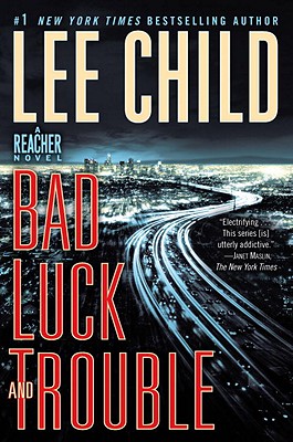 Bad Luck and Trouble: A Jack Reacher Novel - Lee Child
