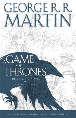 A Game of Thrones: The Graphic Novel: Volume Three - George R. R. Martin