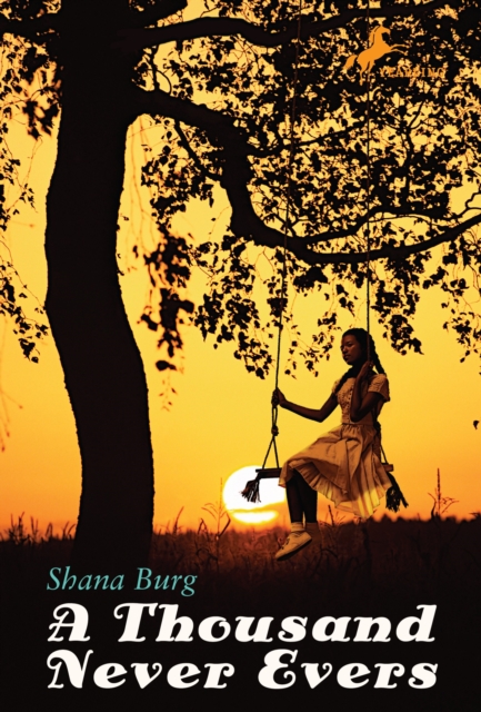 A Thousand Never Evers - Shana Burg