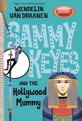 Sammy Keyes and the Hollywood Mummy - Wendelin Van Draanen