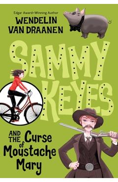 Coperta cărții 'Sammy Keyes and the Curse of Moustache Mary - Wendelin Van Draanen'
