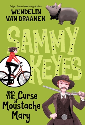 Sammy Keyes and the Curse of Moustache Mary - Wendelin Van Draanen
