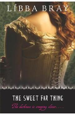 Coperta cărții 'The Sweet Far Thing - Libba Bray'