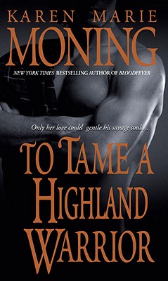 To Tame a Highland Warrior - Karen Marie Moning