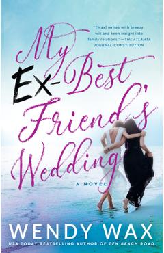 Poza produsului My Ex-Best Friend's Wedding - Wendy Wax
