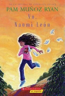 Yo, Naomi Le�n (Becoming Naomi Leon) - Pam Mu�oz Ryan