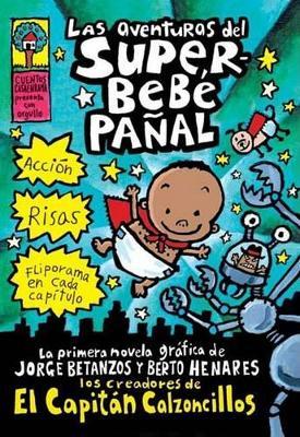 Las Aventuras del Superbeb� Pa�al (the Adventures of Super Diaper Baby) - Dav Pilkey