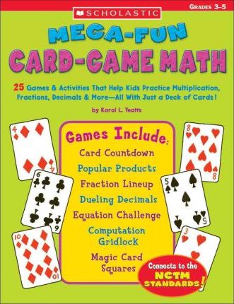 Mega-Fun Card-Game Math: Grades 3-5 - Karol Yeatts