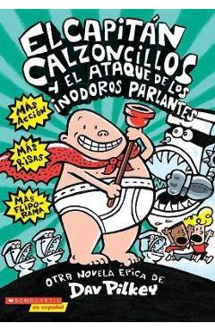Poza produsului El Capit�n Calzoncillos Y El Ataque de Los Inodoros Parlantes (Captain Underpants #2), 2 - Dav Pilkey