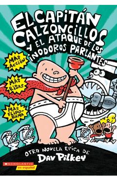 El Capitn Calzoncillos Y El Ataque de Los Inodoros Parlantes (Captain Underpants #2), 2 - Dav Pilkey