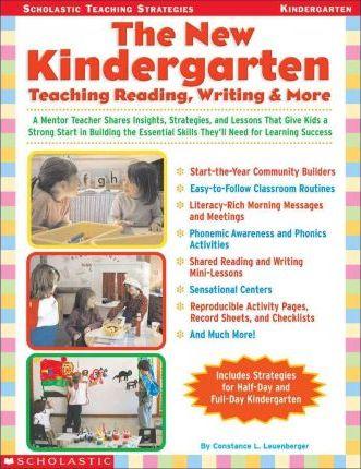 The New Kindergarten: Teaching Reading, Writing & More - Constance Leuenberger