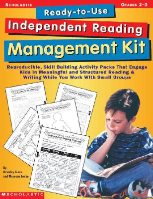 Ready-To-Use Independent Reading Management Kit: Grades 2-3: Reproducible, Skill-Building Activity Packs That Engage Kids in Meaningful, Structured Re - Beverley Jones