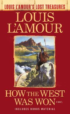 How the West Was Won (Louis l'Amour's Lost Treasures) - Louis L'amour