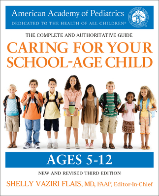 Caring for Your School-Age Child, 3rd Edition: Ages 5-12 - American Academy Of Pediatrics