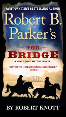 Robert B. Parker's the Bridge - Robert Knott