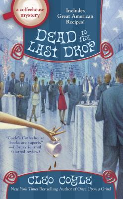 Dead to the Last Drop - Cleo Coyle