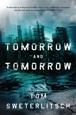 Tomorrow and Tomorrow - Tom Sweterlitsch