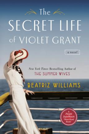 The Secret Life of Violet Grant - Beatriz Williams