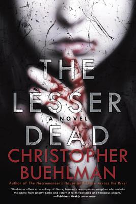 The Lesser Dead - Christopher Buehlman