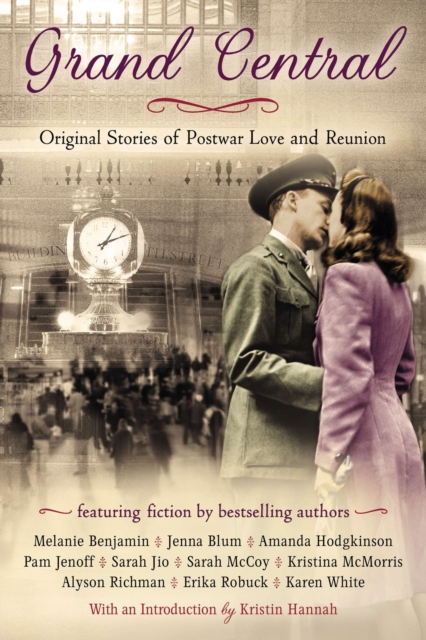 Grand Central: Original Stories of Postwar Love and Reunion - Karen White