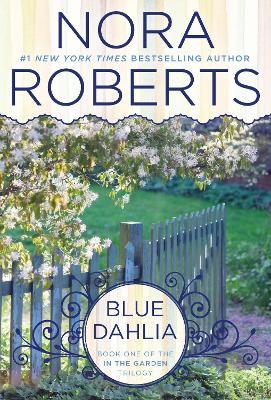 Blue Dahlia - Nora Roberts