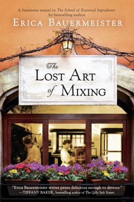 The Lost Art of Mixing - Erica Bauermeister