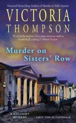 Murder on Sisters' Row: A Gaslight Mystery - Victoria Thompson