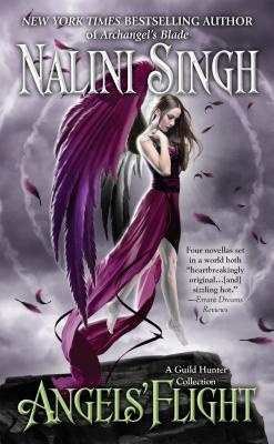 Angels' Flight: A Guild Hunter Collection - Nalini Singh