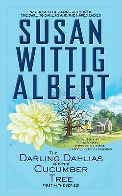 The Darling Dahlias and the Cucumber Tree - Susan Wittig Albert