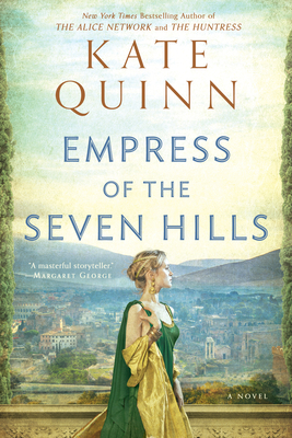 Empress of the Seven Hills - Kate Quinn