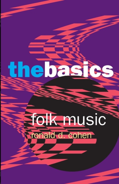 Folk Music: The Basics - Ronald Cohen