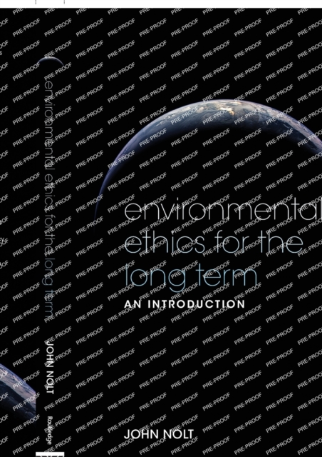 Environmental Ethics for the Long Term: An Introduction - John Nolt