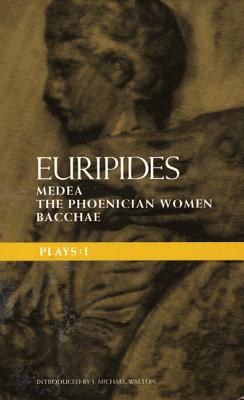 Euripides Plays: 1: Medea; the Phoenician Women; Bacchae - Euripides