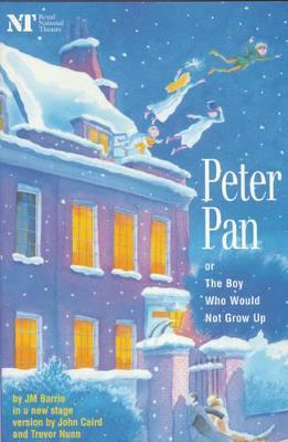 Peter Pan: Or the Boy Who Would Not Grow Up: A Fantasy in Five Acts - James Matthew Barrie