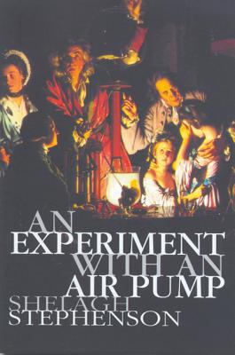 An Experiment with an Air Pump - Shelagh Stephenson