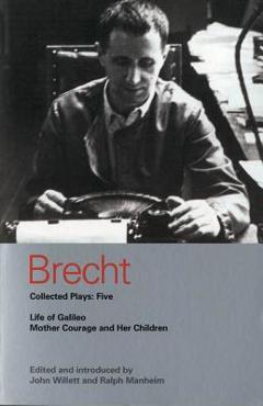 Poza produsului Brecht Collected Plays: 5: Life of Galileo; Mother Courage and Her Children - Bertolt Brecht