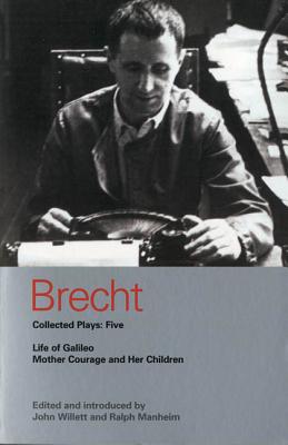 Brecht Collected Plays: 5: Life of Galileo; Mother Courage and Her Children - Bertolt Brecht