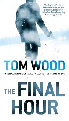 The Final Hour - Tom Wood