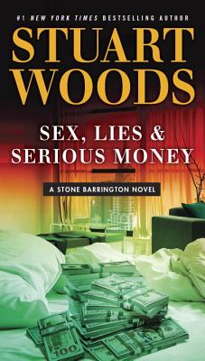 Sex, Lies & Serious Money - Stuart Woods