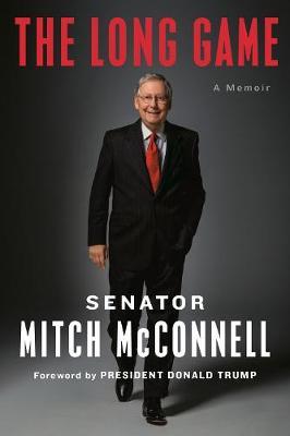 The Long Game: A Memoir - Mitch Mcconnell
