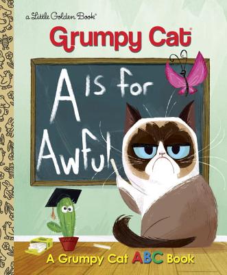 A is for Awful: A Grumpy Cat ABC Book - Christy Webster