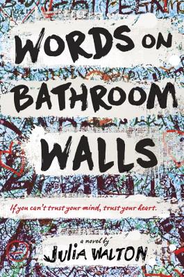 Words on Bathroom Walls - Julia Walton