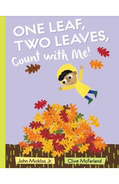 One Leaf, Two Leaves, Count with Me! - John Micklos