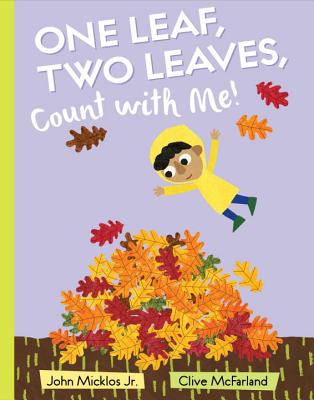 One Leaf, Two Leaves, Count with Me! - John Micklos