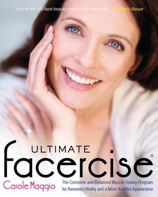 Coperta cărții 'Ultimate Facercise: The Complete and Balanced Muscle-Toning Program for Renewedvitality and a Moreyo Uthful Appearance'