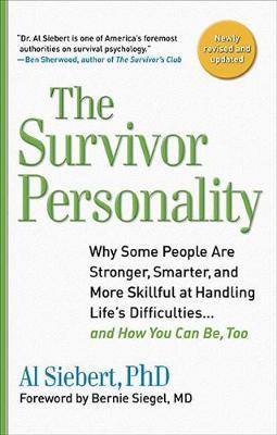 Survivor Personality: Why Some People Are Stronger, Smarter, and More Skillful Athandling Life's Diffi Culties...and How You Can Be, Too - Al Siebert