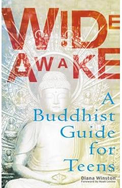 Poza produsului Wide Awake: A Buddhist Guide for Teens - Diana Winston