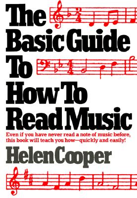 The Basic Guide to How to Read Music - Helen Cooper