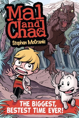 Coperta cărții 'Mal and Chad: The Biggest, Bestest Time Ever! - Stephen Mccranie'